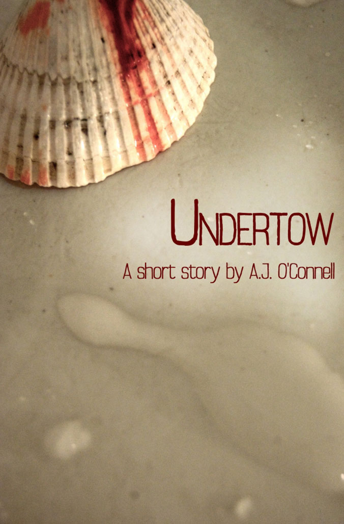 Undertow - A Short Story by A.J. O'Connell